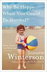 Book cover for Why Be Happy When You Could Be Normal?